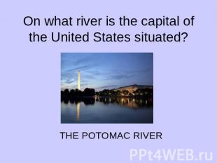 On what river is the capital of the United States situated?