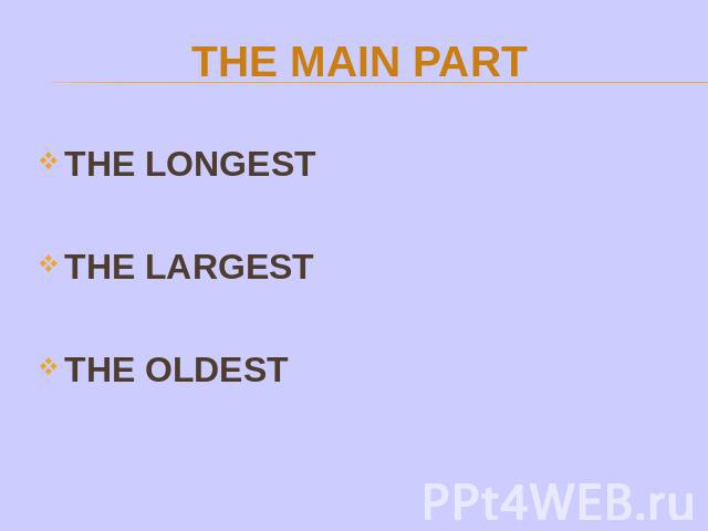 THE LONGESTTHE LARGESTTHE OLDEST