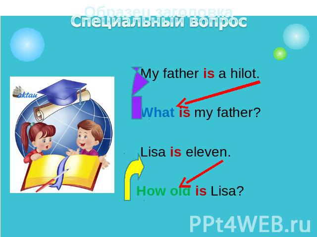 My father is a hilot. My father is a hilot. What is my father? Lisa is eleven. How old is Lisa?