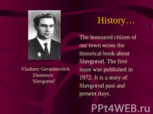 History… Vladimir Gerasimovich Zhemerov ‘Slavgorod’ The honoured citizen of our