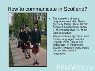 How to communicate in Scotland? The speakers of these languages are called Gaels