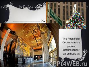 The Rockefeller Center is also a popular destination for art enthusiasts