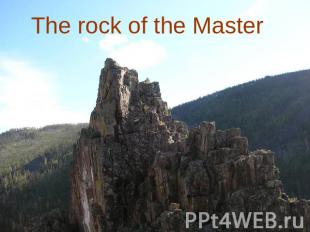 The rock of the Master