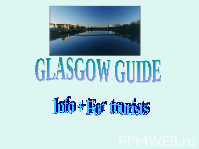 Glasgow guide Info + For tourists