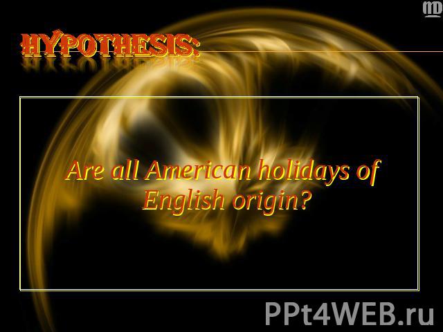 Are all American holidays of English origin?