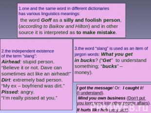 1.one and the same word in different dictionarieshas various linguistics meaning