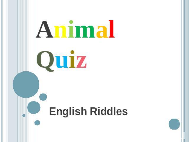 AnimalQuizEnglish Riddles