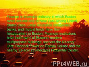 Finance is a service industry in which Boston ranks second only to New York amon