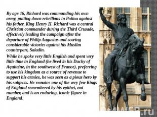 By age 16, Richard was commanding his own army, putting down rebellions in Poito
