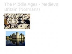 The Middle Ages - Medieval Britain (Normans)