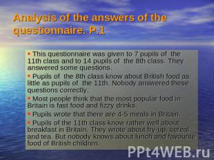 Analysis of the answers of the questionnaire. P.1 This questionnaire was given t