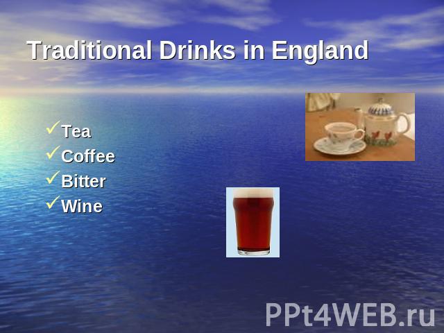 Traditional Drinks in England TeaCoffeeBitter Wine