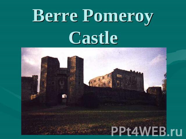 Berre Pomeroy Castle