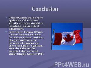 Conclusion Cities of Canada are known for application of the advanced scientific