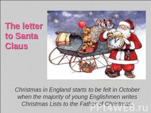 The letter to Santa Claus Christmas in England starts to be felt in October when