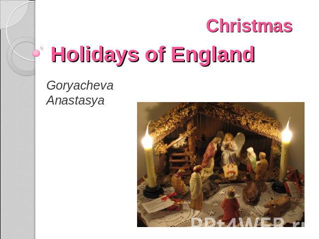 Christmas Holidays of England Goryacheva Anastasya