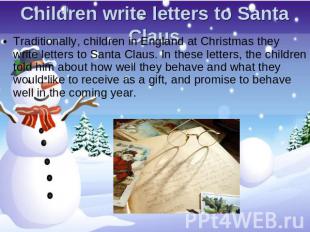 Children write letters to Santa Claus Traditionally, children in England at Chri