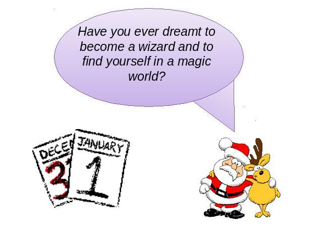 Have you ever dreamt to become a wizard and to find yourself in a magic world?