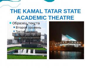 THE KAMAL TATAR STATE ACADEMIC THEATRE