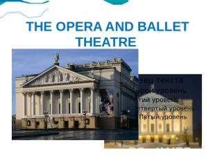 THE OPERA AND BALLET THEATRE