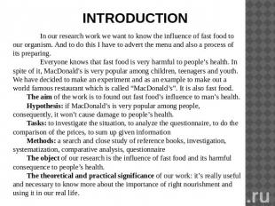 INTRODUCTION In our research work we want to know the influence of fast food to