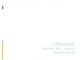 Literature:Internet: BBC - History:Historic Figures