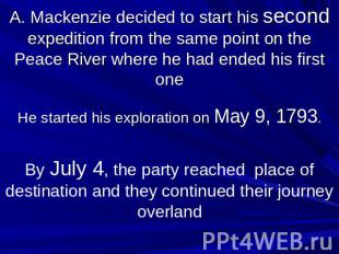 A. Mackenzie decided to start his second expedition from the same point on the P