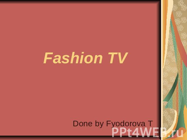 Fashion TVDone by Fyodorova T