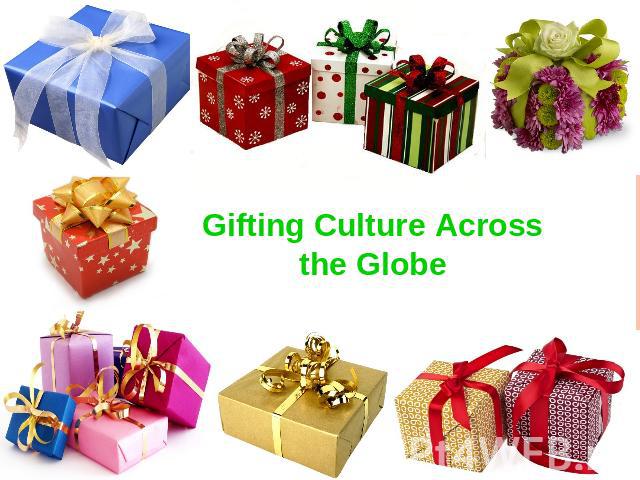 Gifting Culture Across the Globe