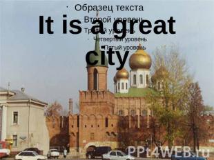 It is a great city