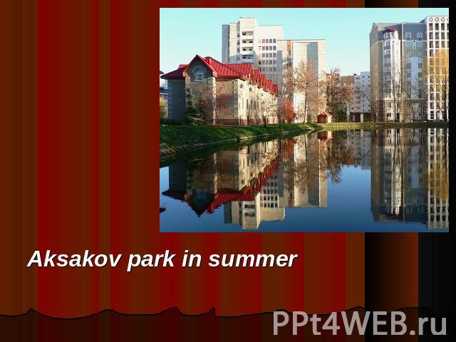 Aksakov park in summer