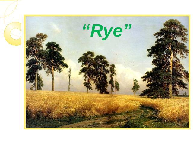 “Rye”