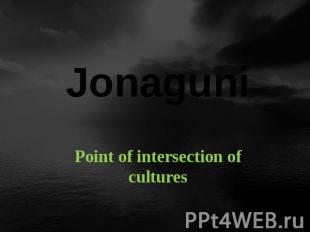 Point of intersection of cultures Jonaguni