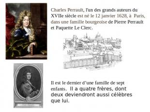 Charles Perrault, l'un des grands auteurs du XVIIe siècle est né le 12 janvier 1