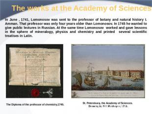 The works at the Academy of Sciences In June , 1741, Lomonosov was sent to the p