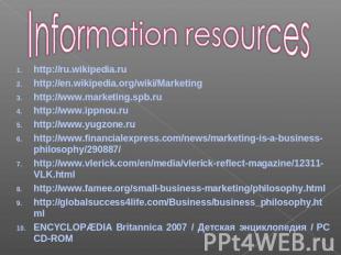 Information resources http://ru.wikipedia.ruhttp://en.wikipedia.org/wiki/Marketi