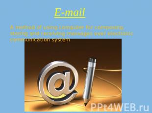 E-mail A method of using computer for composing, storing and receiving messages