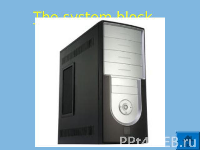 The system block