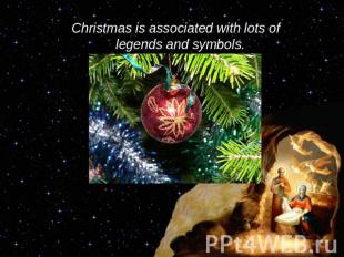 Christmas is associated with lots of legends and symbols.
