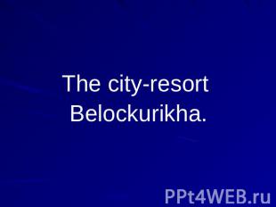 The city-resort Belockurikha.
