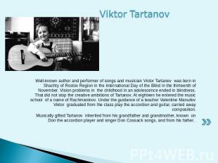 Viktor Tartanov Well-known author and performer of songs and musician Victor Tar