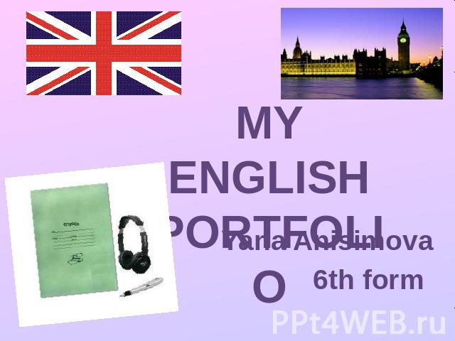 MY ENGLISH PORTFOLIO Yana Anisimova6th form