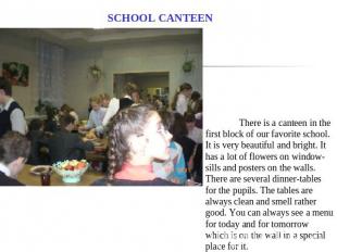 SCHOOL CANTEEN There is a canteen in the first block of our favorite school. It