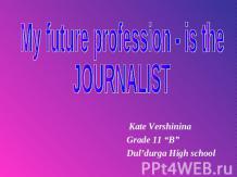 My future profession - is the Journalist