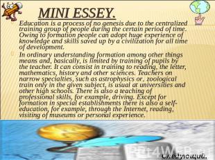 Mini essey. Education is a process of no genesis due to the centralized training