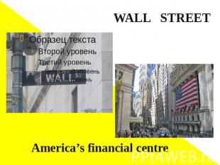 WALL STREET America’s financial centre