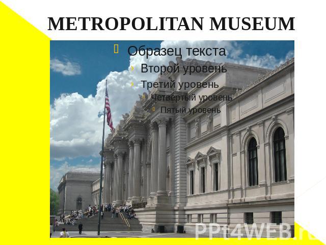 METROPOLITAN MUSEUM