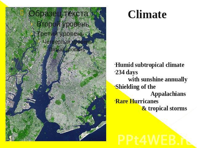 Climate Humid subtropical climate234 days with sunshine annuallyShielding of the AppalachiansRare Hurricanes & tropical storms