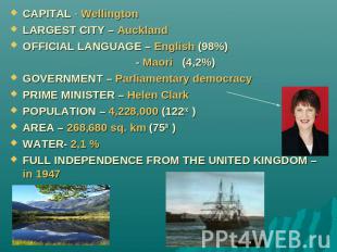 CAPITAL - WellingtonLARGEST CITY – AucklandOFFICIAL LANGUAGE – English (98%) - M