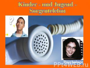 Kinder - und Jugend - Sorgentelefon Psychologe